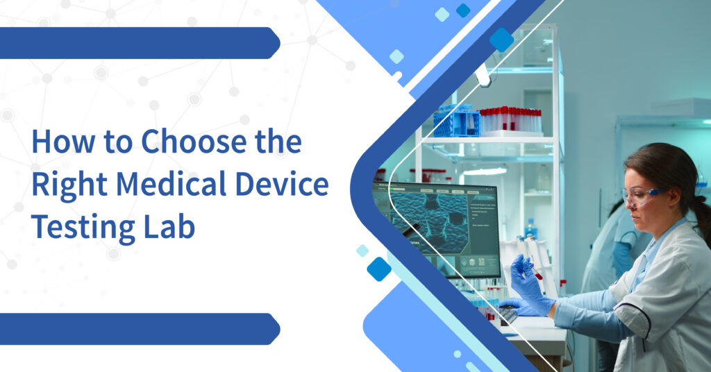 How to Choose the Right Medical Device Testing Lab