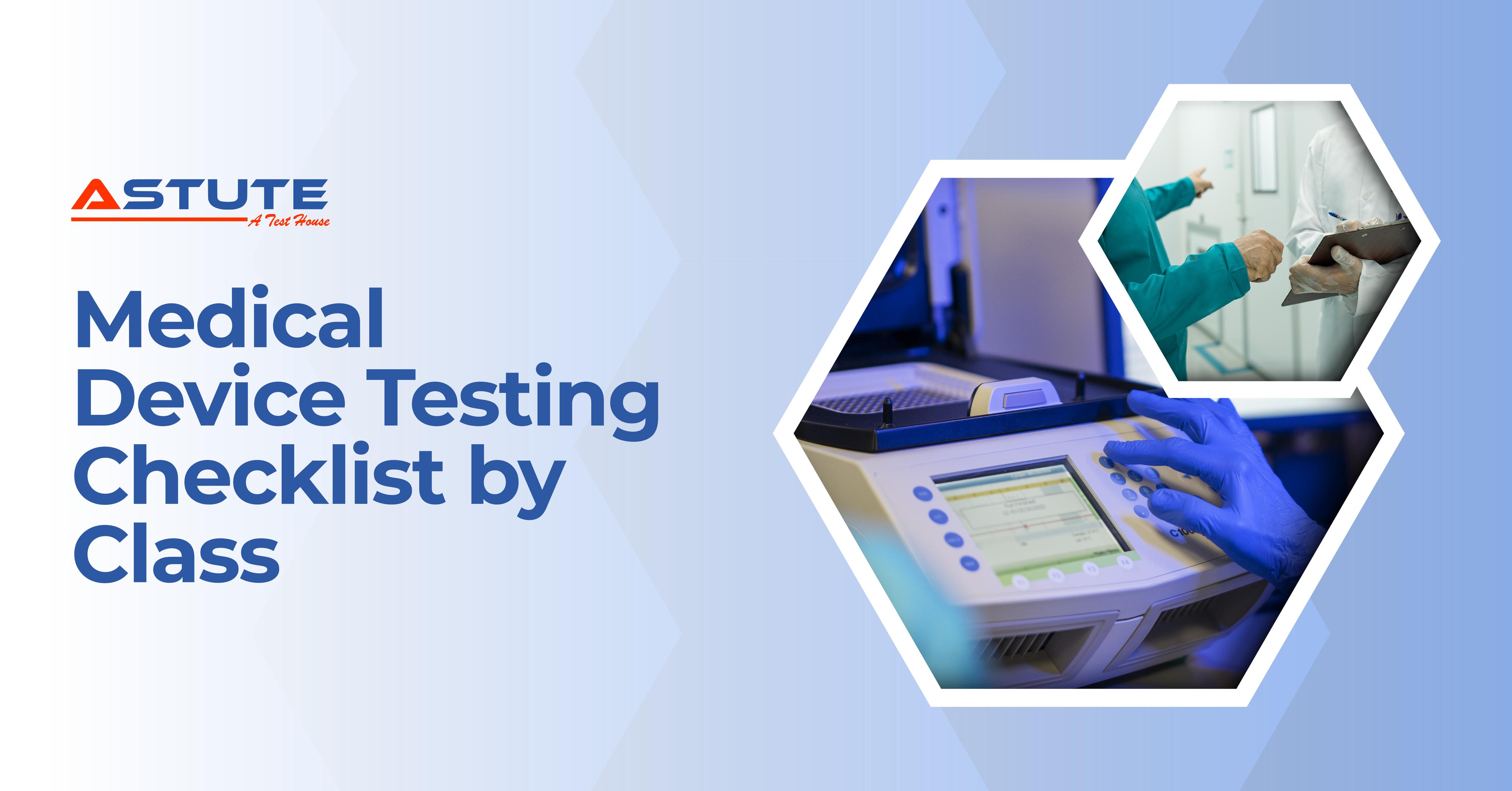 Which Tests Does My Medical Device Need? Compliance Checklist by Class