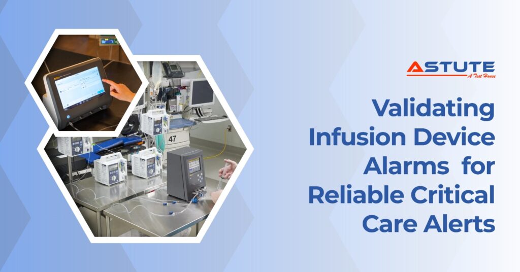 Validating Infusion Device Alarms for Reliable Critical Care Alerts