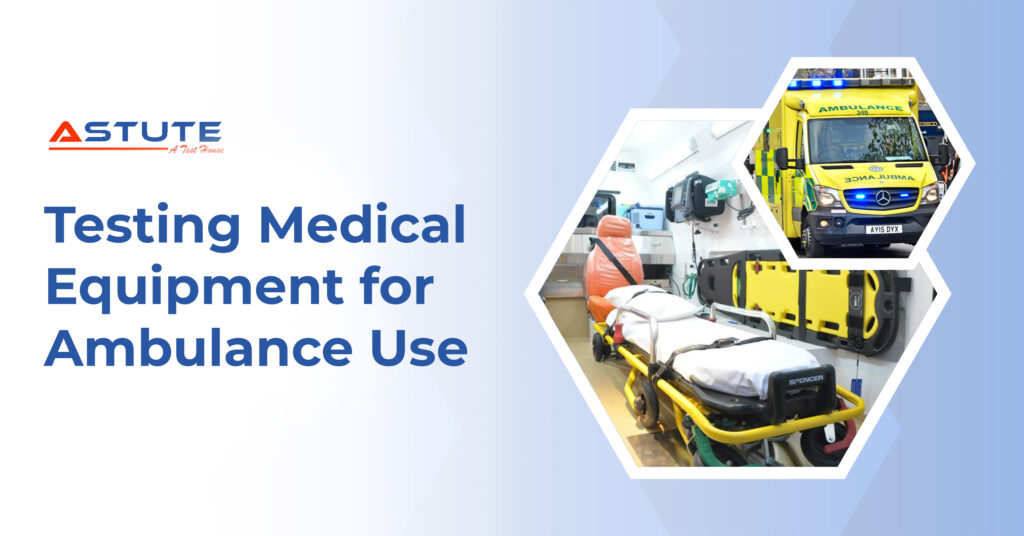 IEC 60601-1-12 Testing for Ambulance Medical Equipment
